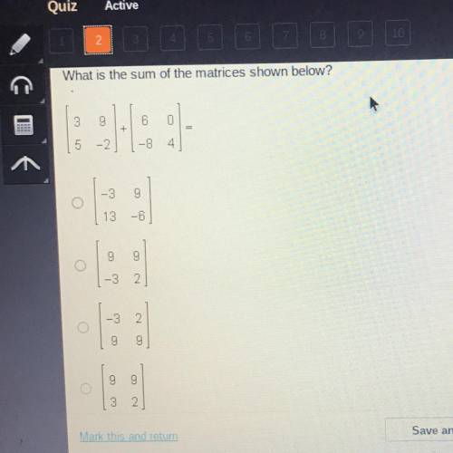 What is the sum of the matrices shown below ? HELP ASAP