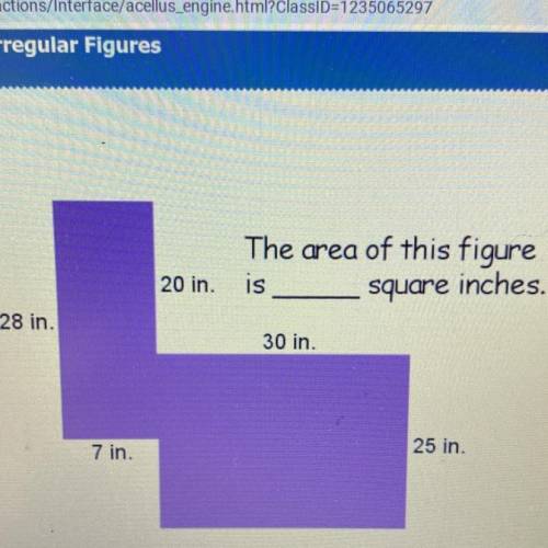 The area of this figure
20 in. is
square inches.
28 in.
30 in.
7 in.
25 in.