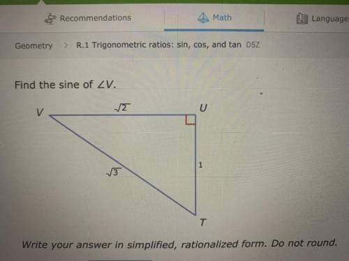 Need Help

Find the sine of V
Write the answer in simplified, or rationalized form. Do not round.