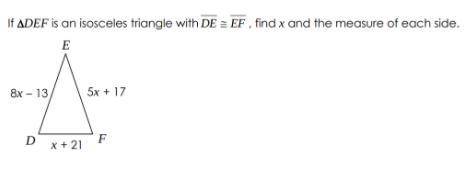 If triangle DEF is an isosceles triangle with DE is congruent to EF, find x and the measure of each