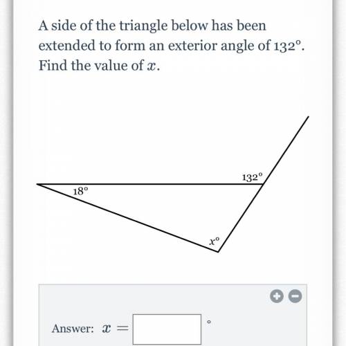 A side of the triangle below has been extended to form an exterior angle of 132°. Find the value of