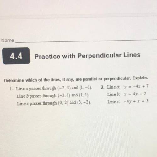 Determine which of the lines, if any, are parallel or perpendicular. Explain.