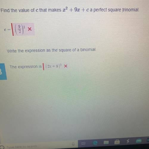 Find the value of c that makes 2? + 9x + ca perfect square trinomial.

C=
Write the expression as