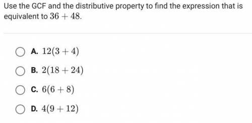 Use the gcf and the distributive property to find the expression that is equivalent to 35+48
