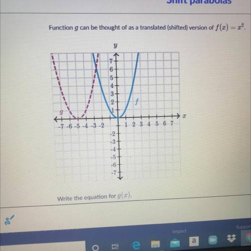 Function g can be thought of as a translated (shifted) version of f(x)= x^2