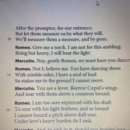 5. In page 197, lines 11-22, Romeo uses puns (a joke exploiting the different possible meanings of