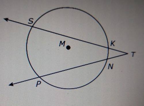 Circle M is shown below

If mKN is 20° and m<T=30°, what is the measure of SP?A. 50°B. 80°C. 35