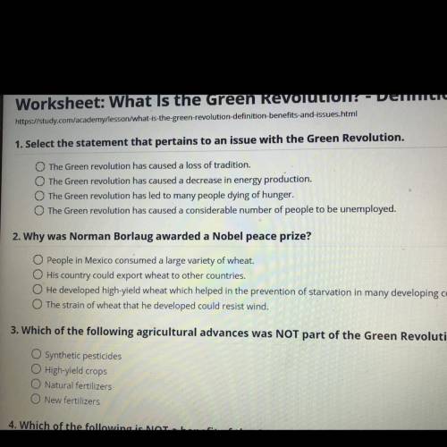1. Select the statement that pertains to an issue with the Green Revolution.

 
O The Green revolut