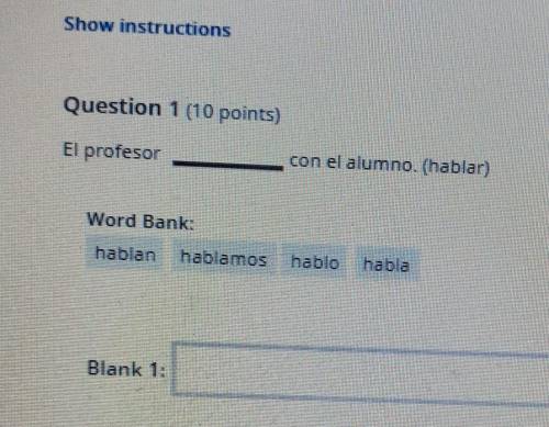 El profesor __ con el alumno. (hablar) which would fill in the blank?