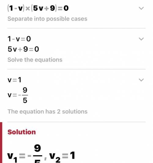 How do I solve this ( 1 - v )( 5v +9) = 0​