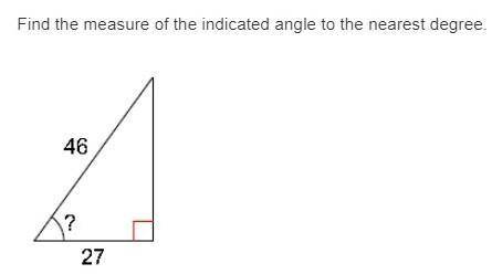 Find the measure of the indicated angle to the nearest degree.A. 36B. 30C. 54D. 60