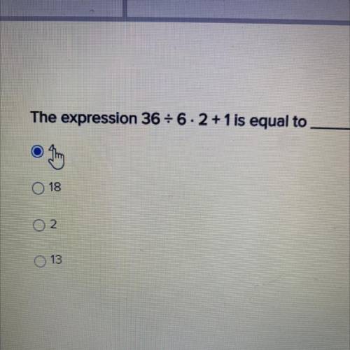 The expression 36 divided 6 x 2 + 1 is equal to