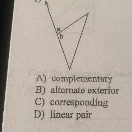 A) complementary
B) alternate exterior
C) corresponding
D) linear pair