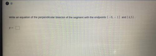 Write an equation of the perpendicular bisector of the segment with end points