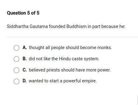 (GIVING BRAINLIEST) Siddhartha Gautama founded Buddhism in part because he