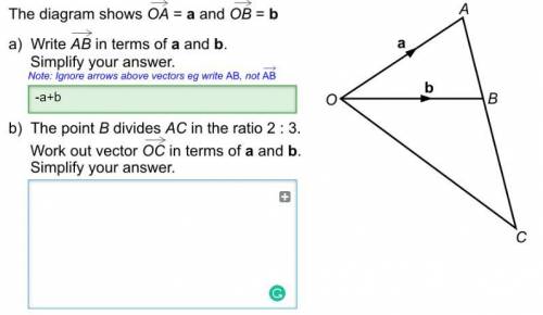 B) The point B divides AC in the ratio 2:3.

Work out vector OC in terms of a and b.
Simplify your
