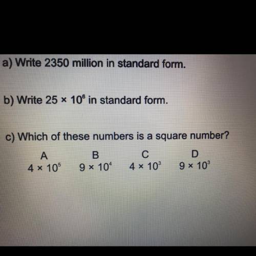 A) Write 2350 million in standard form.
b) Write 25 * 10^6 in standard form.