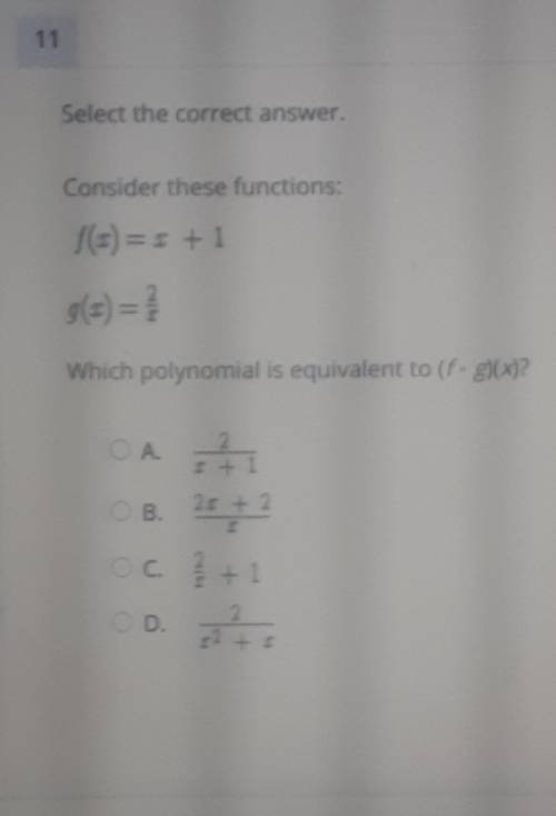Select the correct answer.

Consider these functions:f(x)=x+1g(x)=2/xwhich polynomial is equivalen