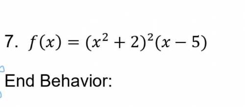 PLEASE HELPPPP What is the end behavior for this function?