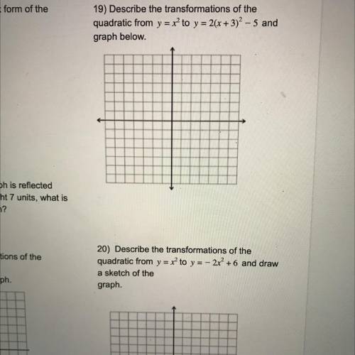 PLEASE HELP WITH 19 AND 20, ONLY DESCRIBE THE TRANSFORMATIONS. I CAN GRAPH THEM. PLS HELP