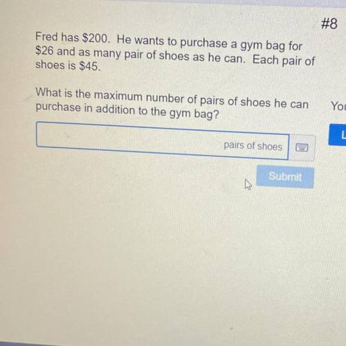 Fred has $200. He wants to purchase a gym bag for $26 and as many pair of shoes as he can. Each pai