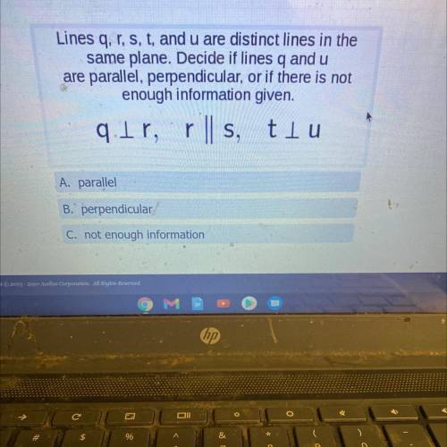 Lines q, r, s, t, and u are distinct

same plane. Decide if lines q and u
are parallel, perpendicu