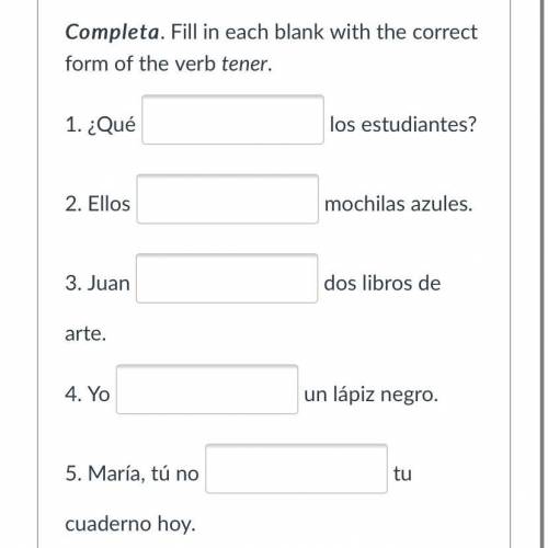 Completa. Fill in each blank with the correct form of the verb tener. Help please