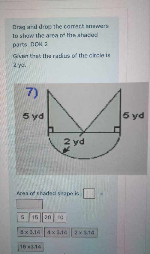 Drag and drop the correct answers

to show the area of the shadedparts. DOK 2Given that the radius