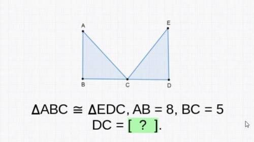 ABC = EDC, AB=8, BC = 5 DC = ?