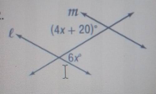 2. Find x so that l || m. identify the postulate or theorem you used.