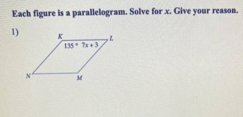 “Each figure is a parallelogram. Solve for x. Give your reason.” - I need help :/