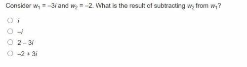 Consider w1 = –3i and w2 = –2. What is the result of subtracting w2 from w1?