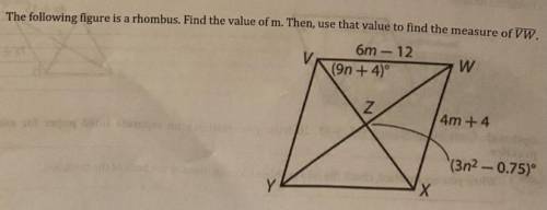 The following figure is a rhombus. Find the value of m. Then, use that value to find the measure of