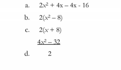 HELP PLEASE ASAP 
Which of the following is not equivalent to the following expression 2x^2 -16