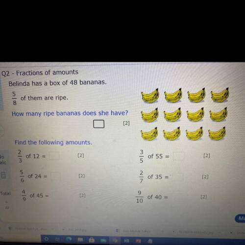 Someone please answer these for me i’ll mark brainlist

1. Belinda has a box of 48 bananas.
5/8 if