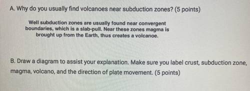 Draw a diagram to assist your explanation. Make sure you label crust, subduction zone, magma, volca