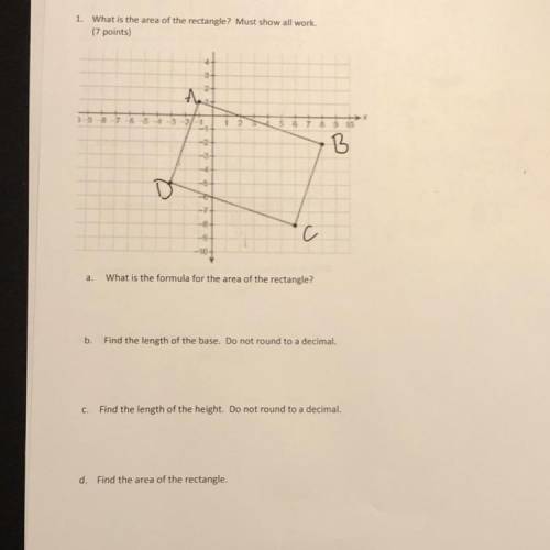 1.

What is the area of the rectangle? Must show all work.
a.
What is the formula for the area of