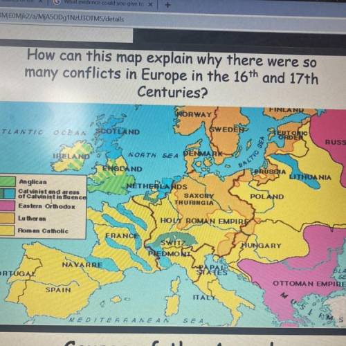 How can this map explain why there were so

many conflicts in Europe in the 16th and 17th
Centurie
