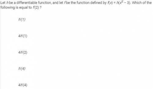 Let h be a differentiable function, and let f be the function defined by f(x) = h(x^2 - 3). Which o