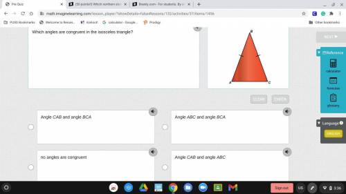 Which angles are congruent in the isosceles triangle?

Angle CAB and angle BCA
Angle ABC and angle