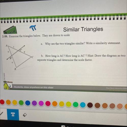 A. Why are the two triangles similar? Write a similarity statement.

b. How long is AC? How long i