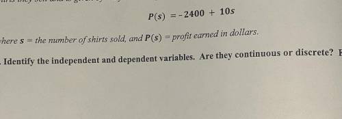I need help identifying the independent and dependent variables, also are they continuous or discre