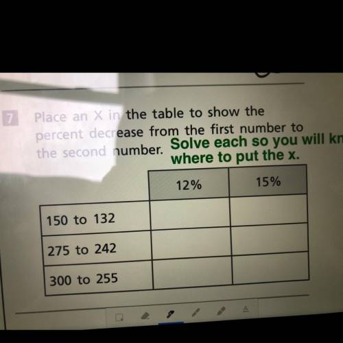 place an x in the table to show the percent decrease from the first number to the sound number. GIV