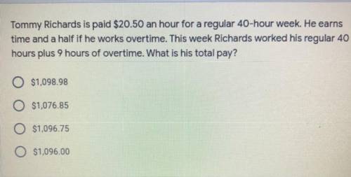 Tommy Richards is paid $20.50 an hour for a regular 40-hour week . He earns time and a half if he w