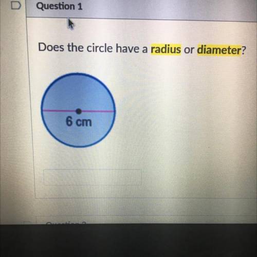 PLEASE HELP!! 
Does this circle have a radius or a diameter?