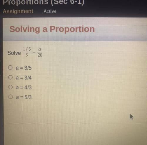 1/3
Solve
t
a = 3/5
a = 3/4
a= 4/3
O a = 5/3