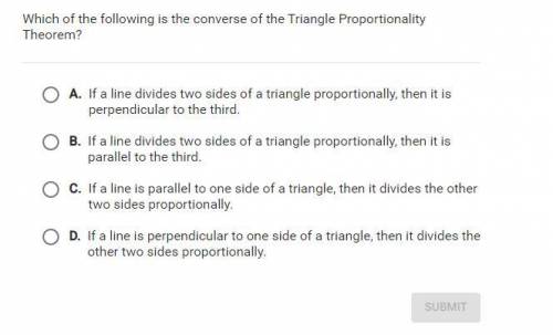 Which of the following is the converse of the Triangle Proportionality Theorem?..