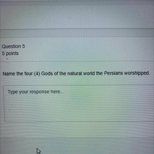 Name the four (4) Gods of the natural world the Persians worshipped.
I NEED ANSWERS PLS HELPPP