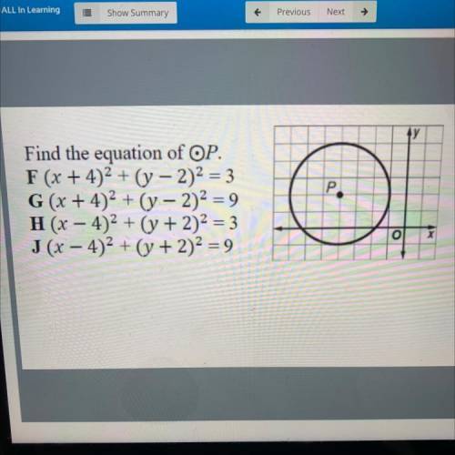 Find the equation of OP.

F (x + 4)2 + (y – 2)2 = 3
G (x + 4)2 + (y - 2)2 = 9
H (x – 4)2 + (y + 2)