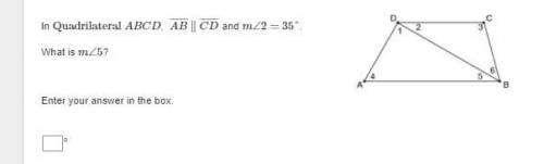 In Quadrilateral ABCD, AB¯¯¯¯¯∥CD¯¯¯¯¯ and m∠2=35°.
What is m∠5?